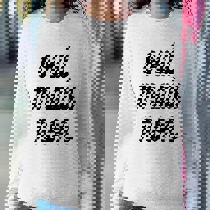 Oui Mais Non Yeah But No French Girlfriend Meme Women Sweatshirt Unique Gifts