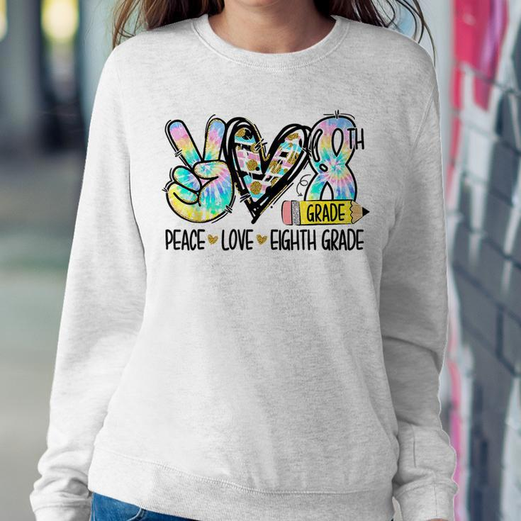 Peace Love Eighth Grade Tie Dye Student Teacher Women Sweatshirt Funny Gifts