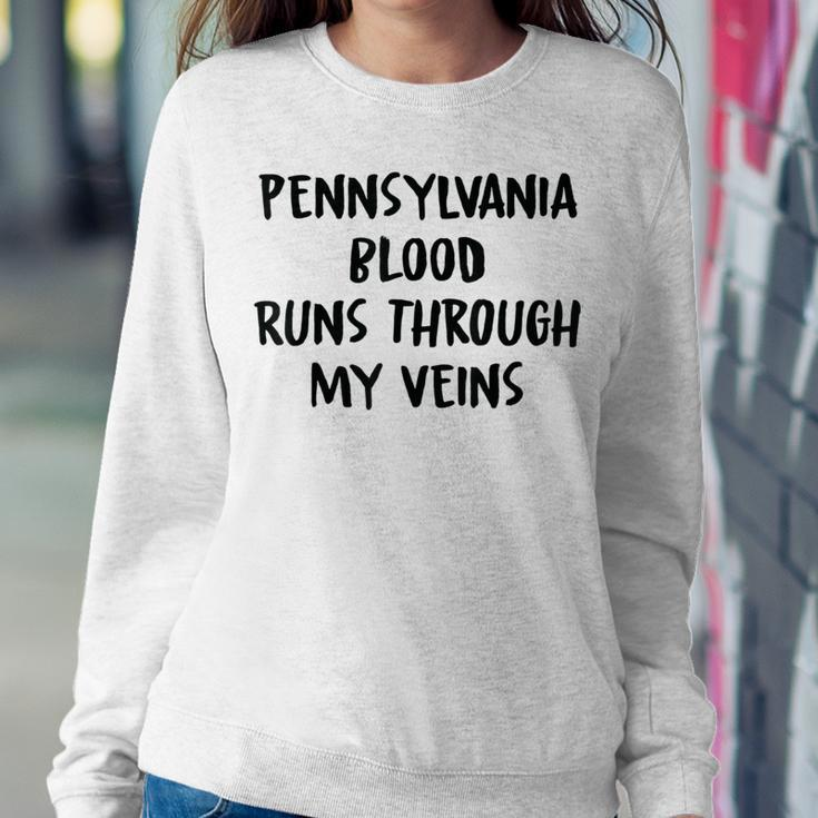 Pennsylvania Blood Runs Through My Veins Novelty Sarcastic Women Sweatshirt Funny Gifts