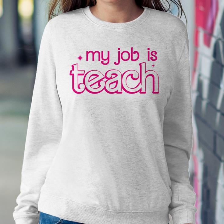 Retro School Humor Teacher Life My Job Is Teach Women Sweatshirt Unique Gifts