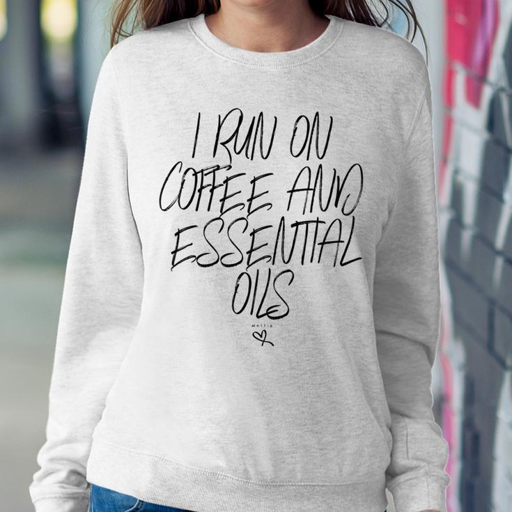 I Run On Coffee And Essential Oils Sarcastic Oil Mom Sweatshirt Unique Gifts