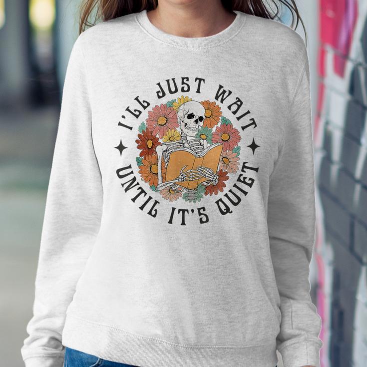 Skeleton Teacher I'll Just Wait Until It's Quiet Halloween Women Sweatshirt Unique Gifts