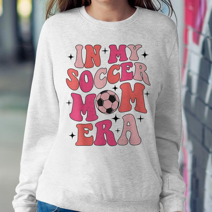 In My Soccer Mom Era Groovy Soccer Mom Life Women Sweatshirt Funny Gifts