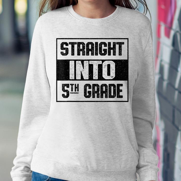 Straight Into 5Th Grade Back To School Student Boys Girls Women Sweatshirt Funny Gifts
