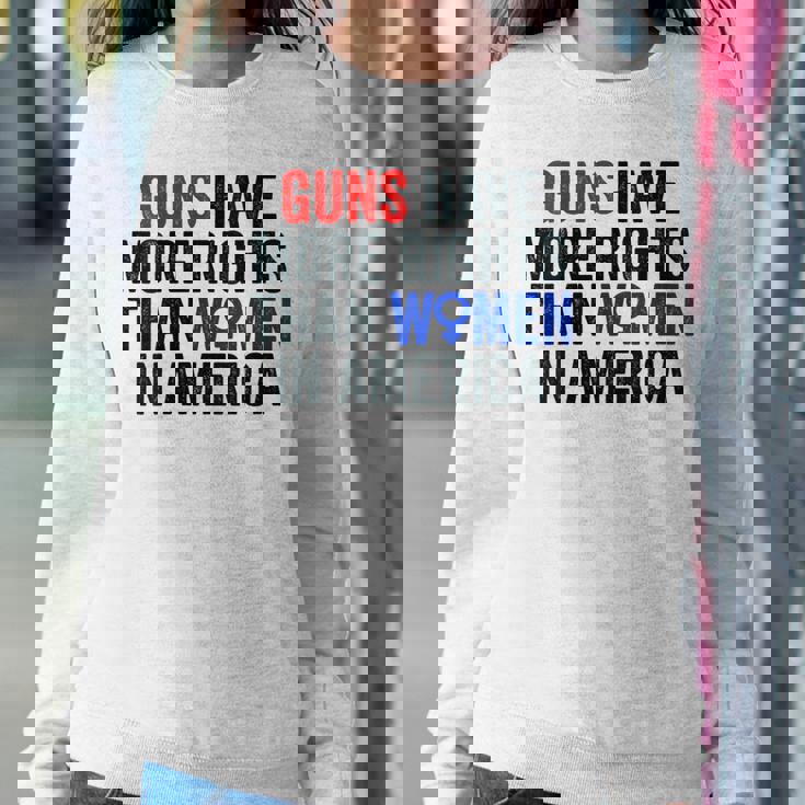 Womens Guns Have More Rights Than Women In America - Womens Rights Women Crewneck Graphic Sweatshirt Personalized Gifts Womens Guns Have More Rights Than Women In America - Womens Rights Women Crewneck Graphic Sweatshirt Personalized Gifts