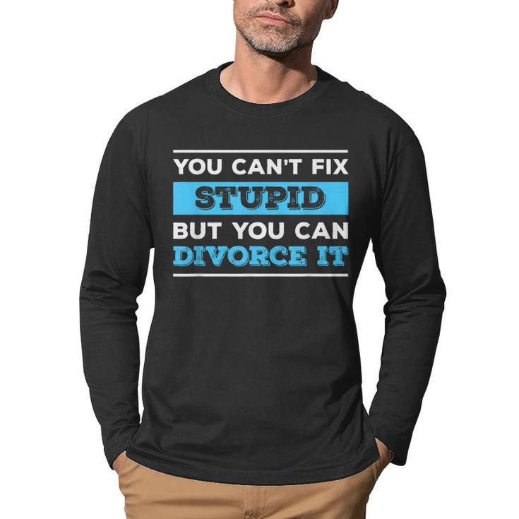 Funny Divorce Quote Wife Husband Divorced  Funny Gifts For Wife Men Graphic Long Sleeve T-shirt