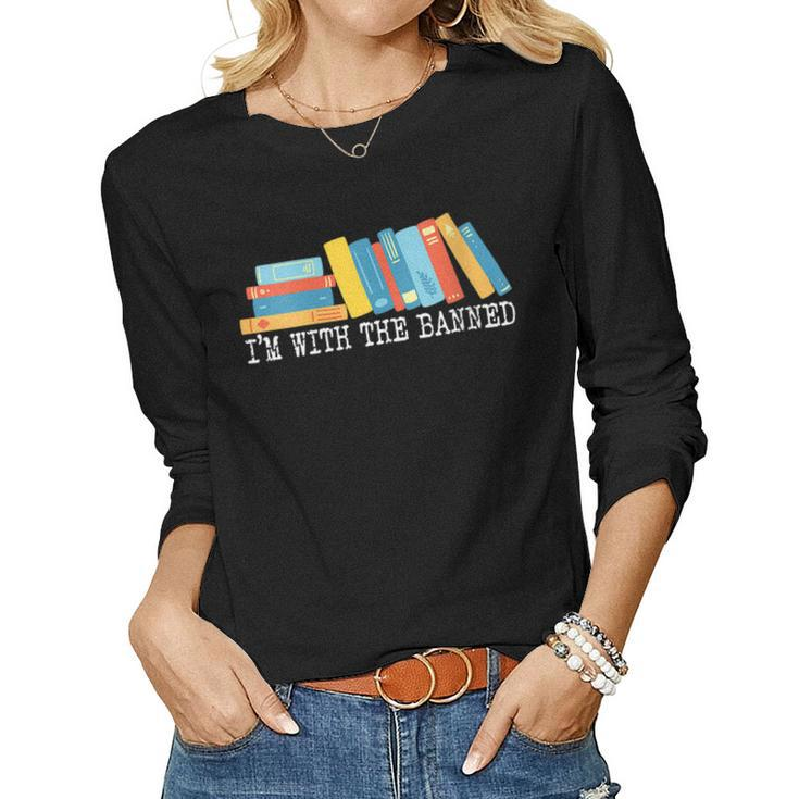 Im With The Banned Books I Read Banned Books Lovers Women Long Sleeve T-shirt