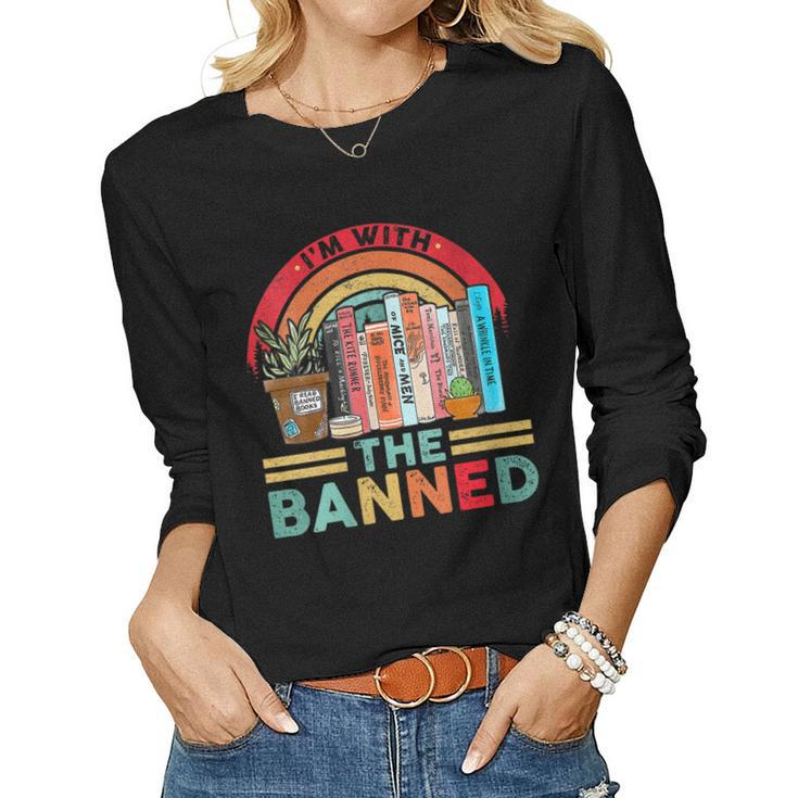 Im With The Banned Books I Read Banned Reader Books Lover Women Long Sleeve T-shirt