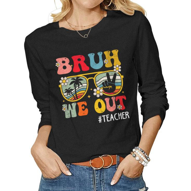 Bruh We Out Teacher Groovy Floral Schools Out For Summer Women Long Sleeve T-shirt