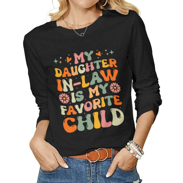 My Daughter Inlaw Is My Favorite Child Mother Inlaw Day Women Long Sleeve T-shirt