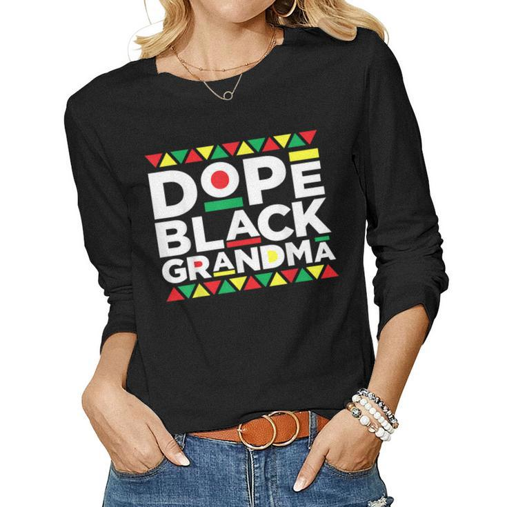 Dope Black Grandma Matter Black History Month Pride Gift Gift For Women Women Graphic Long Sleeve T-shirt