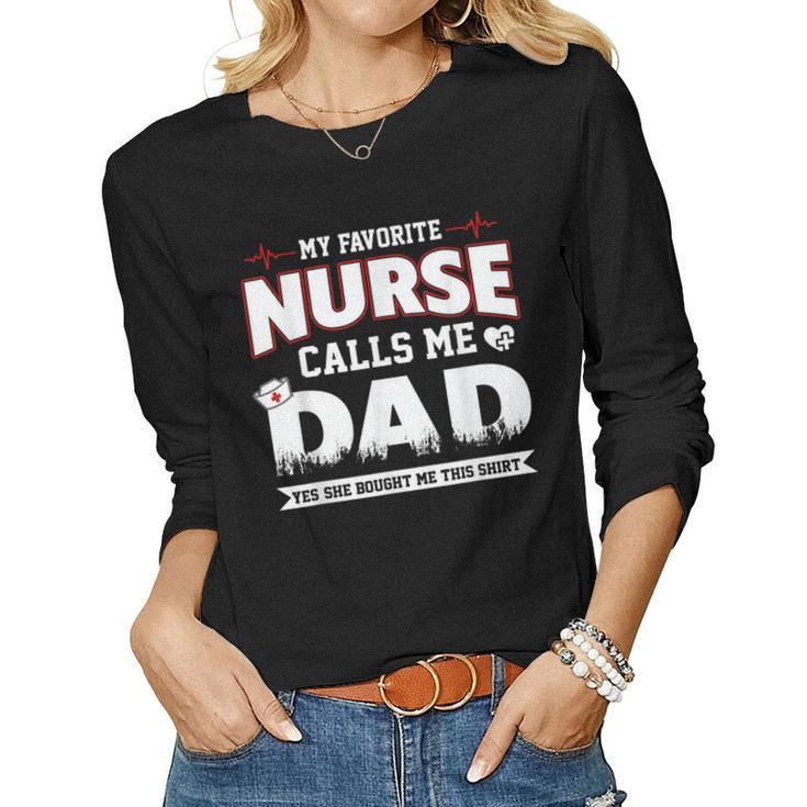My Favorite Nurse Calls Me Dad Fathers Day For Grandpa Dad Women Long Sleeve T-shirt