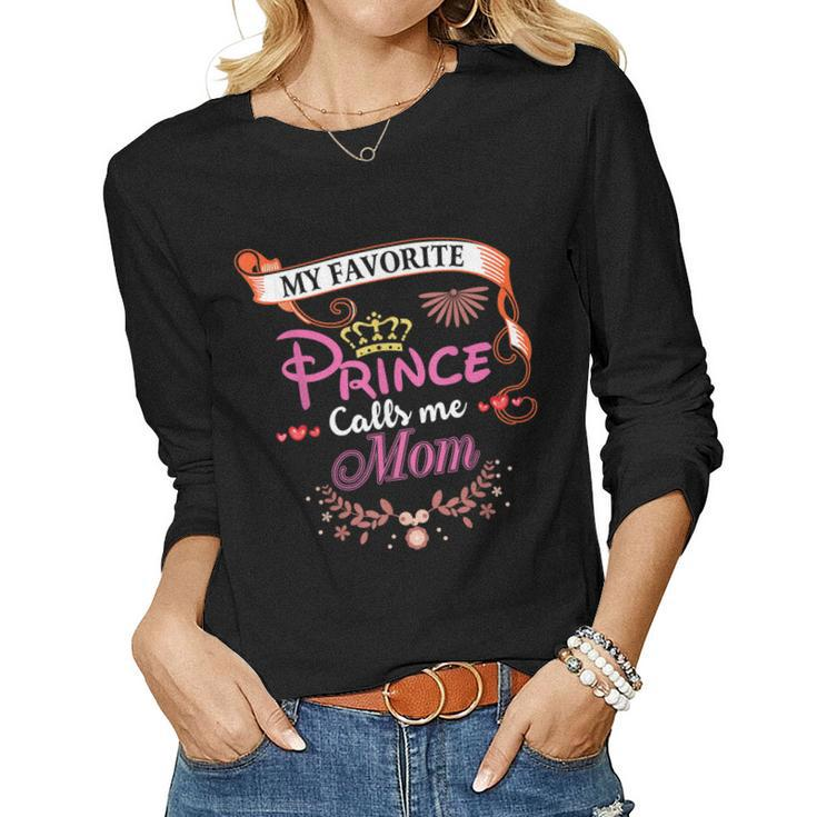 My Favorite Prince Calls Me Mom Women Long Sleeve T-shirt