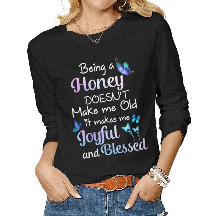 Honey Grandma Gift Being A Honey Doesnt Make Me Old Women Graphic Long Sleeve T-shirt