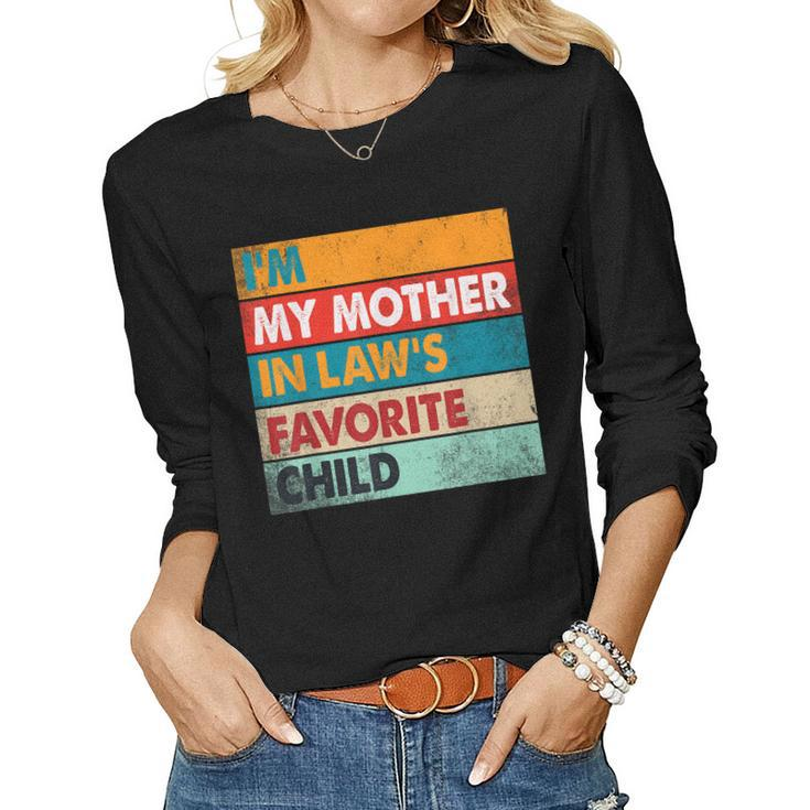 Im My Mother In Laws Favorite Child Family Matching Funny Women Graphic Long Sleeve T-shirt
