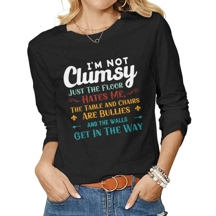 Im Not Clumsy Sarcastic Women Men Girl Boy Funny Saying  Women Graphic Long Sleeve T-shirt