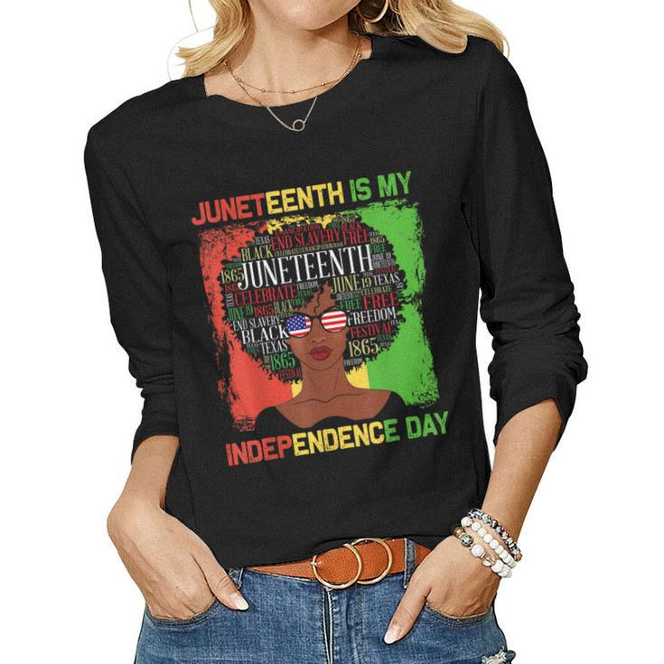 Junenth Is My Independence Day Black Women 4Th Of July Women Long Sleeve T-shirt