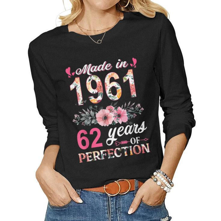 Made In 1961 Floral 62 Year Old 62Th Birthday Gifts Women Women Graphic Long Sleeve T-shirt