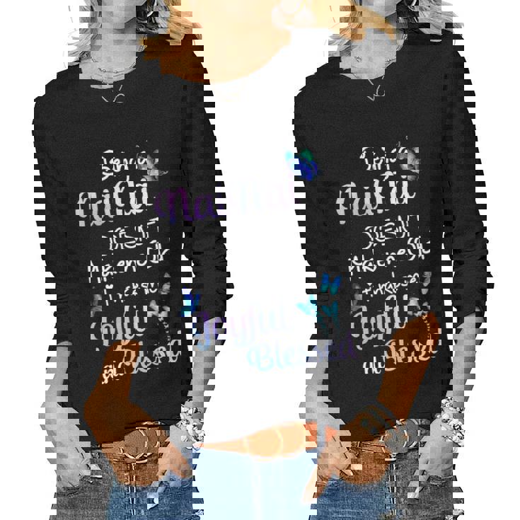 Nainai Grandma Gift Being A Nainai Doesnt Make Me Old Women Graphic Long Sleeve T-shirt