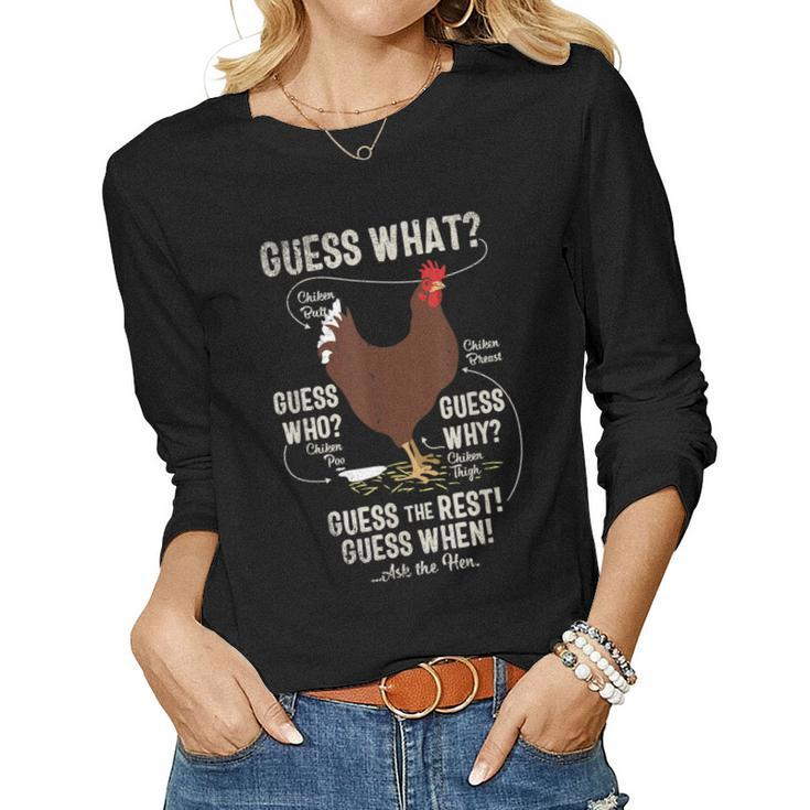 New Chicken Butt Guess Why Chicken Thigh Guess Who Poo Gift For Women Women Graphic Long Sleeve T-shirt
