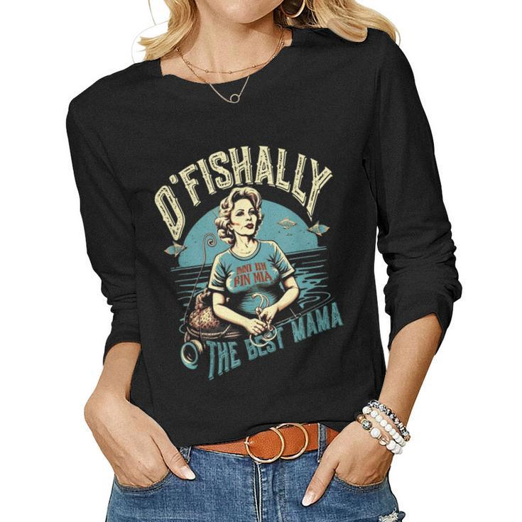 Ofishally The Best Mama Fishing Mommy For Women Women Long Sleeve T-shirt