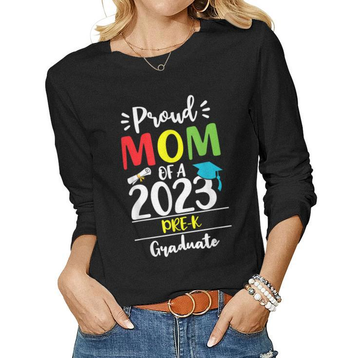 Proud Mom Of A Class Of 2023 Prek Graduate Women Long Sleeve T-shirt