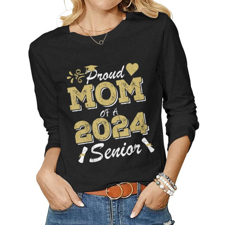 Proud Mom Of A Senior 2024 Class Of 2024 Mom Of A Senior Women Long Sleeve T-shirt