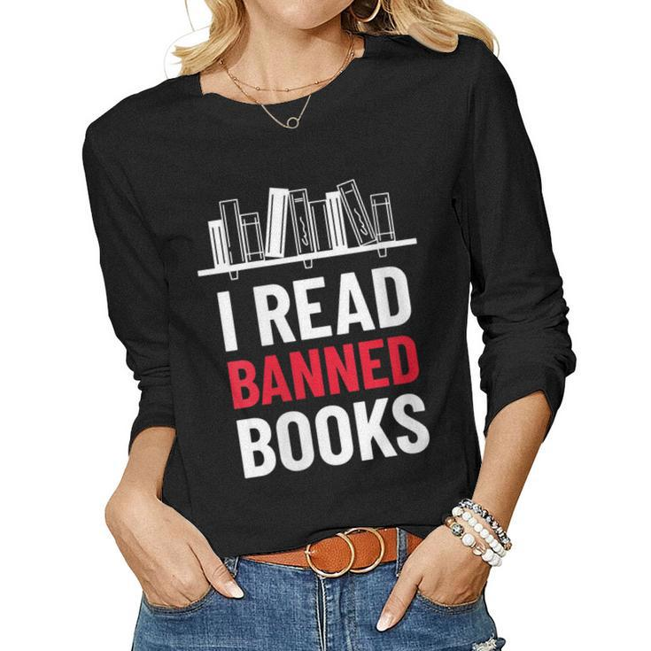 I Read Banned Books Banned Books Week Librarian Bibliofile Women Long Sleeve T-shirt