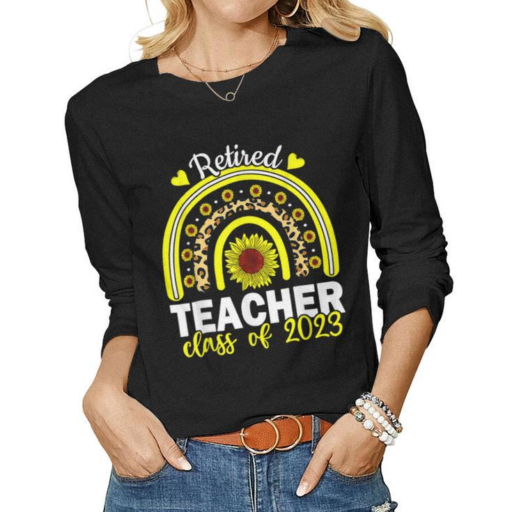 Retired Teacher Class Of 2023 Rainbow Sunflower Retirement Women Long Sleeve T-shirt
