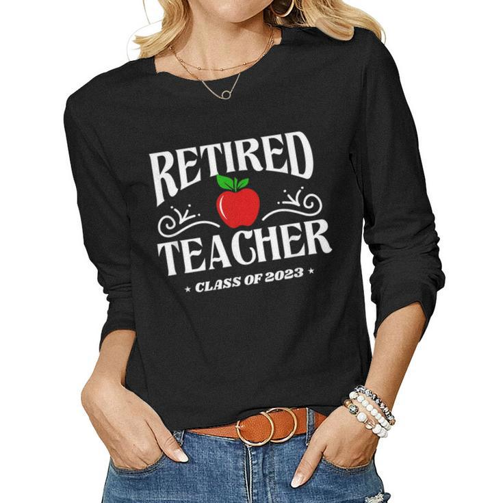 Retired Teacher Class Of 2023 Retirement Women Long Sleeve T-shirt