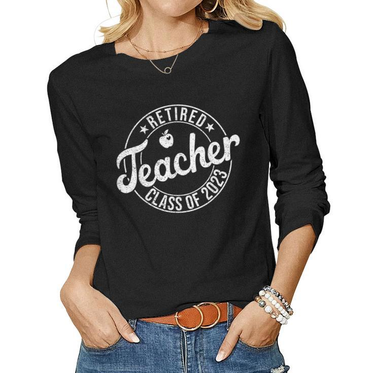 Retired Teacher Class Of 2023 Teachers Retirement Summer Women Long Sleeve T-shirt