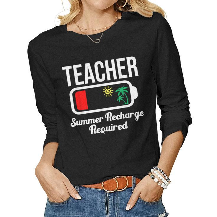 School Teacher Summer Recharge Required Summer Break 2023 Women Long Sleeve T-shirt