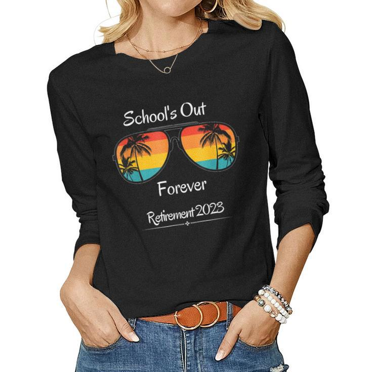 Schools Out Forever Retirement Class Teacher Of 2023 Women Long Sleeve T-shirt
