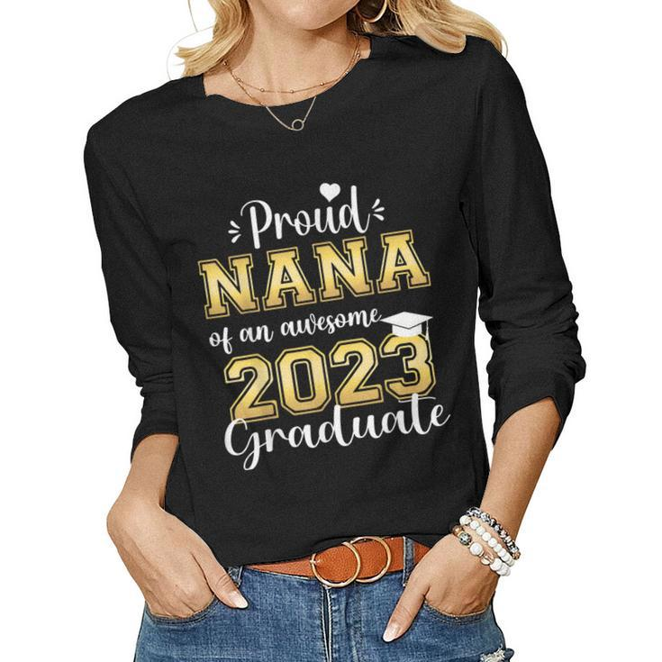 Super Proud Nana Of 2023 Graduate Awesome Family College Women Long Sleeve T-shirt