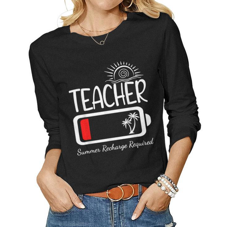 Teacher Summer Recharge Required Summer Break Women Long Sleeve T-shirt
