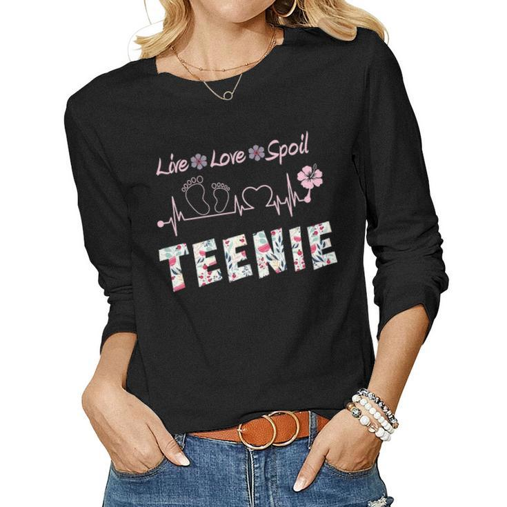 Teenie Grandma Gift Nie Live Love Spoil Women Graphic Long Sleeve T-shirt