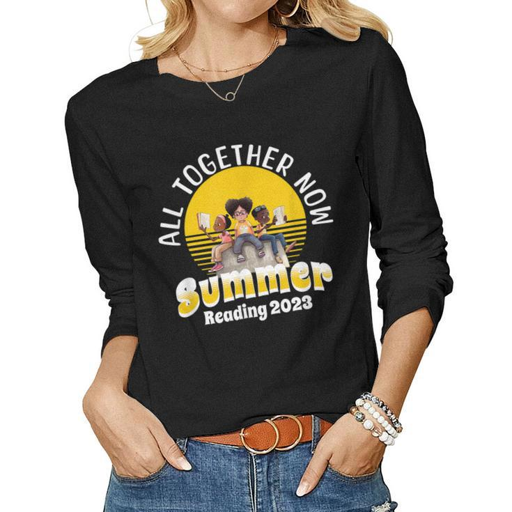 All Together Now Summer Reading 2023 Librarian Teacher Women Long Sleeve T-shirt