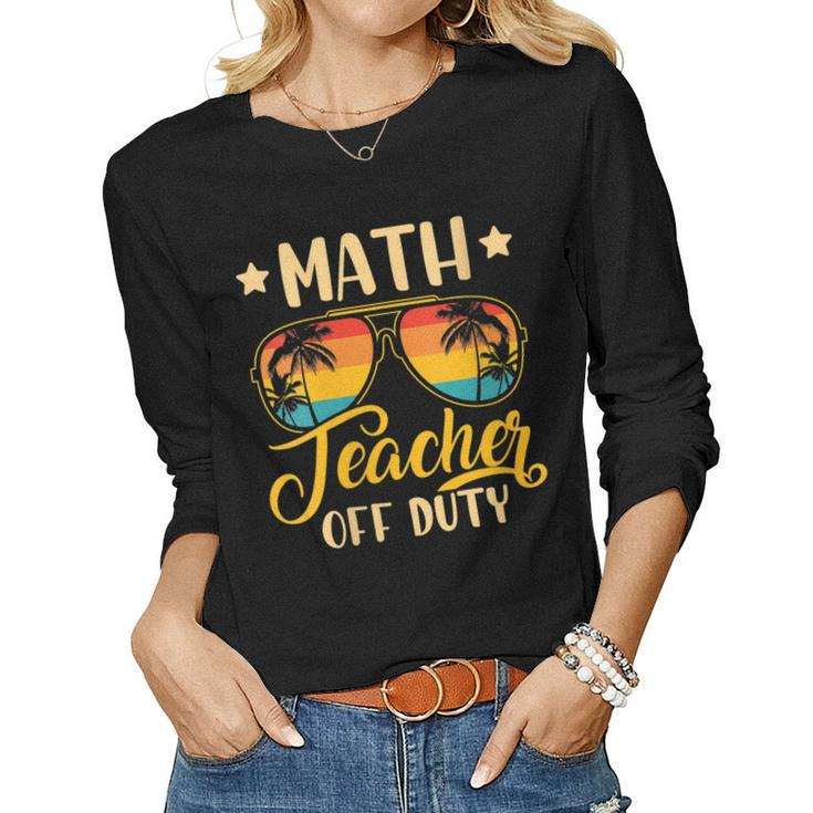 Vintage Math Teacher Off Duty Last Day Of School Summer Women Long Sleeve T-shirt