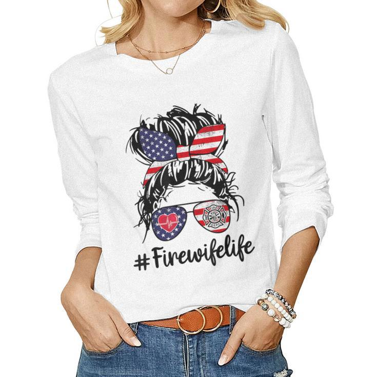 Happy July 4Th Firefighters Wife Life Messy Buns Flag Women Long Sleeve T-shirt