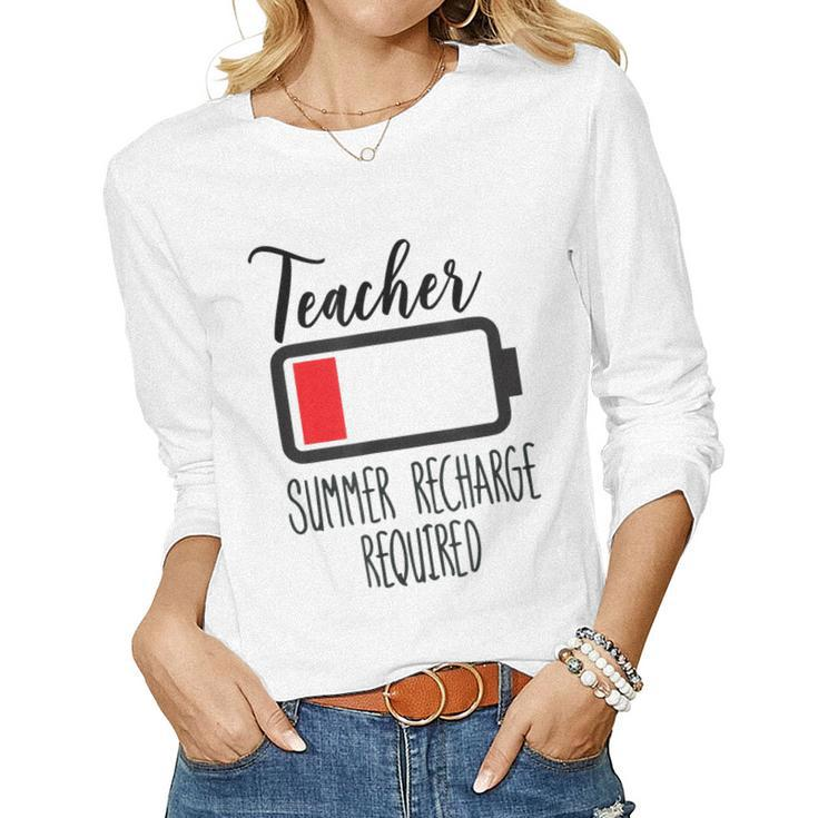 Teacher Summer Recharge Required Men Women Teacher Life Women Long Sleeve T-shirt
