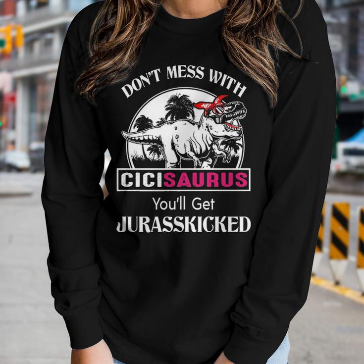 Cici Grandma Gift Dont Mess With Cicisaurus Women Graphic Long Sleeve T-shirt Gifts for Her
