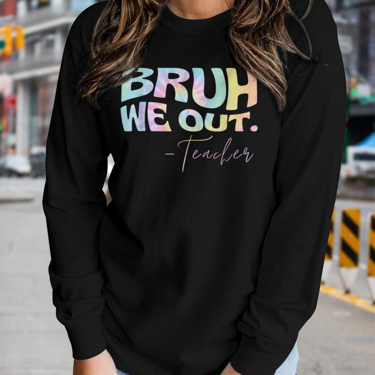 End Of School Year Teacher Summer Bruh We Out Tie Dye Women Long Sleeve T-shirt Gifts for Her