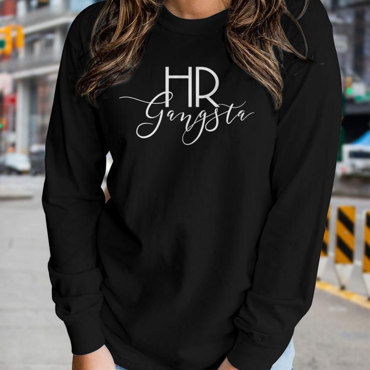 Human Resources Gift Funny Hr Clothing Hr Gangsta Gift Hr Gift For Womens Gift For Women Women Graphic Long Sleeve T-shirt Gifts for Her