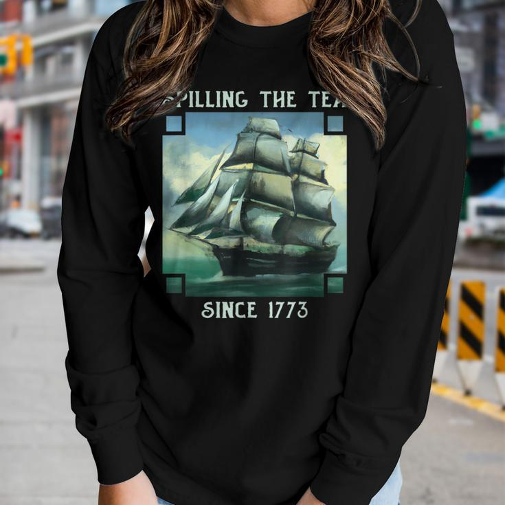 Spilling The Tea Since 1773 4Th Of July History Teacher Women Long Sleeve T-shirt Gifts for Her