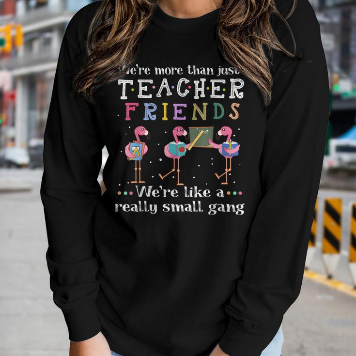 Were More Than Just Teacher Friends Gift For Women Women Graphic Long Sleeve T-shirt Gifts for Her