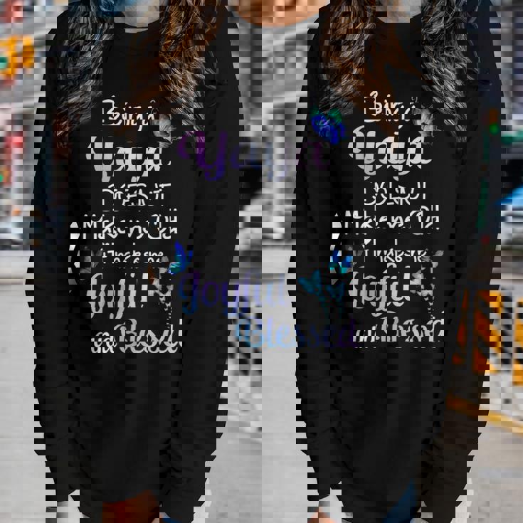 Yaya Grandma Gift Being A Yaya Doesnt Make Me Old Women Graphic Long Sleeve T-shirt Gifts for Her
