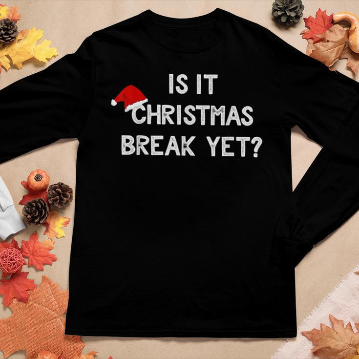 Is It Christmas Break Yet Xmas Teacher Women Long Sleeve T-shirt Unique Gifts