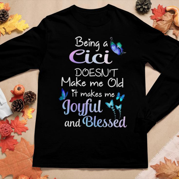 Cici Grandma Gift Being A Cici Doesnt Make Me Old Women Graphic Long Sleeve T-shirt Funny Gifts