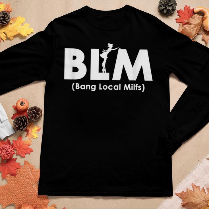 Cool Blm Bang Local Milfs Funny Sarcastic Adult Dad Humor Women Graphic Long Sleeve T-shirt Personalized Gifts