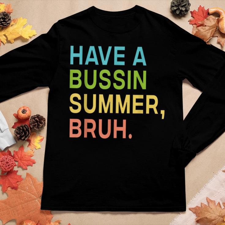 Have A Bussin Summer Bruh Teacher We Out Last Day Of School Women Graphic Long Sleeve T-shirt Personalized Gifts